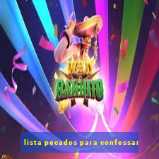 lista pecados para confessar